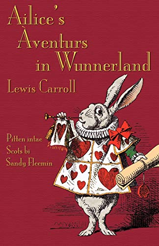 Ailice's venturs In Wunnerland (alice's Adventures In Wonderland) (scots Editio [Paperback]