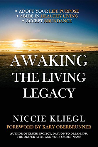 Aaking The Living Legacy Adopt Your Life Purpose, Abide In Healthy Living, Acc [Paperback]