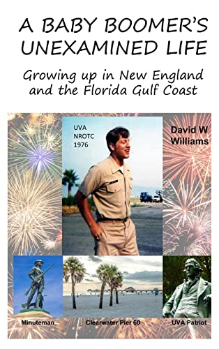 Baby Boomer's Unexamined Life  Groing up in Ne England and the Florida Gulf C [Hardcover]