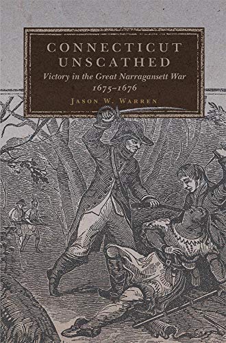 Connecticut Unscathed Victory In The Great Narragansett War, 16751676 (campaig [Hardcover]