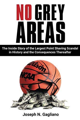 No Grey Areas The Inside Story Of The Largest Point Shaving Scandal In History  [Paperback]