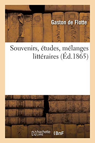 Souvenirs, Etudes, Melanges Litteraires, Precedes De La Correspondance De Jean R