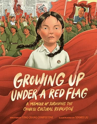 Growing Up under a Red Flag: A Memoir of Surviving the Chinese Cultural Revoluti [Hardcover]