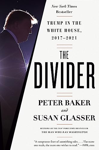 The Divider: Trump in the White House, 2017-2021 [Paperback]