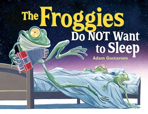 The Froggies Do NOT Want to Sleep [Hardcover]