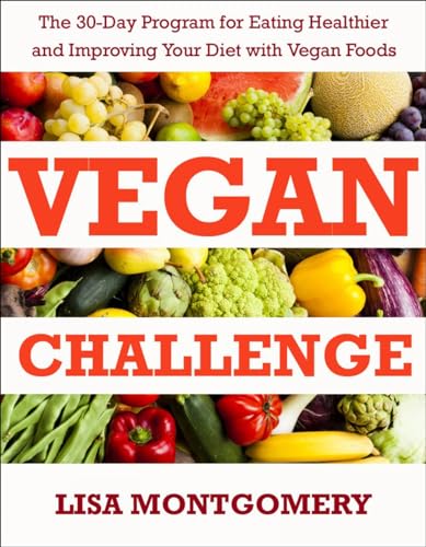 Vegan Challenge: The 30-Day Program for Eating Healthier and Improving Your Diet [Paperback]