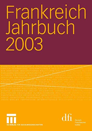 Frankreich Jahrbuch 2003: Politik, Wirtschaft, Gesellschaft, Geschichte, Kultur [Paperback]