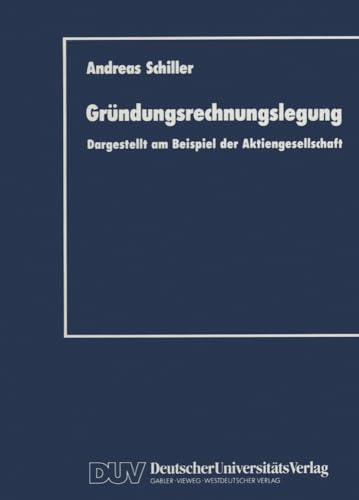 Grndungsrechnungslegung: Dargestellt am Beispiel der Aktiengesellschaft [Paperback]