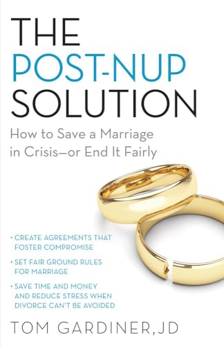 The Post-Nup Solution: How to Save a Marriage in CrisisOr End It Fairly [Paperback]