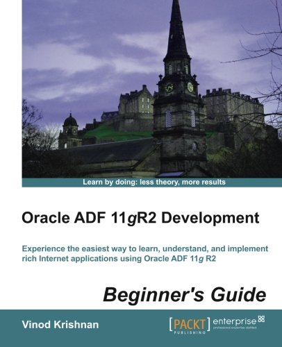 Oracle Adf 11gr2 Development Beginner's Guide [Paperback]