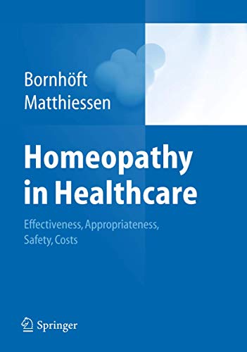 Homeopathy in Healthcare: Effectiveness, Appropriateness, Safety, Costs [Paperback]