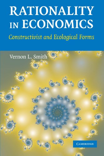 Rationality in Economics Constructivist and Ecological Forms [Paperback]