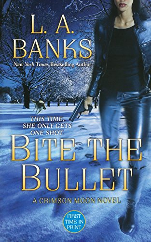 Bite the Bullet A Crimson Moon novel [Paperback]