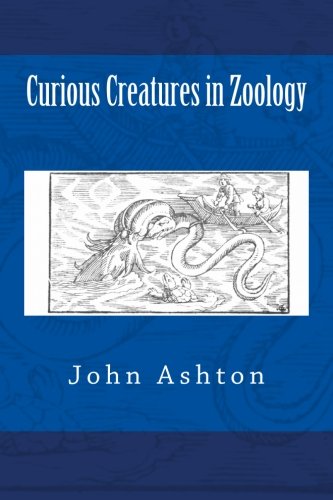 Curious Creatures In Zoology [Paperback]