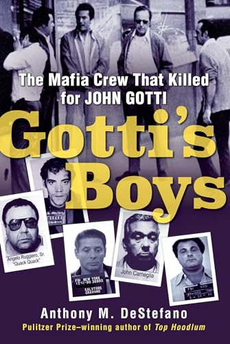 Gotti's Boys: The Mafia Crew That Killed for John Gotti [Hardcover]