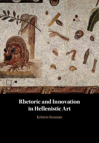 Rhetoric and Innovation in Hellenistic Art [Hardcover]