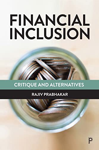 Financial Inclusion Critique and Alternatives [Paperback]