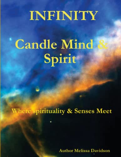 Infinity Candle Mind & Spirit Where Spirituality & Senses Meet [Paperback]