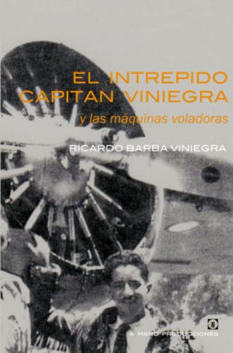 Intrepido Capitan Viniegra Y Las Maquinas Voladoras [Paperback]