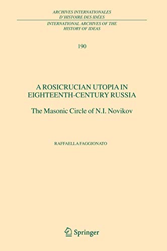 A Rosicrucian Utopia in Eighteenth-Century Russia: The Masonic Circle of N.I. No [Paperback]