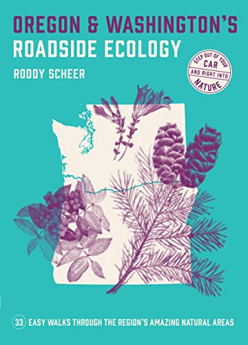 Oregon and Washington's Roadside Ecology: 33 Easy Walks Through the Regions [Paperback]