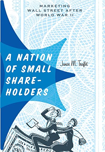 A Nation Of Small Shareholders Marketing Wall Street After World War Ii (studie [Hardcover]