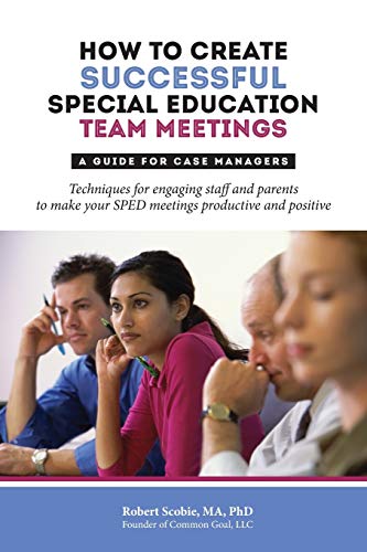 Ho To Create Successful Special Education Team Meetings A Guide For Case Manag [Paperback]