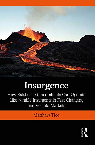 Insurgence Ho Established Incumbents Can Operate Like Nimble Insurgents in Fas [Hardcover]