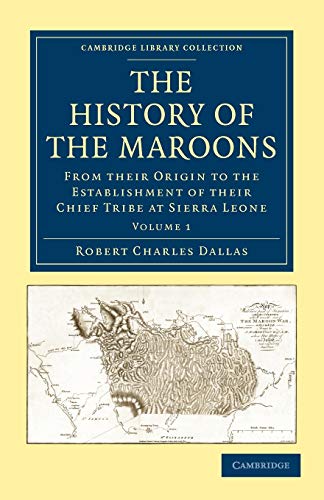 The History of the Maroons From their Origin to the Establishment of their Chie [Paperback]