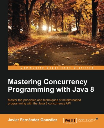 Mastering Concurrency Programming With Java 8 [Paperback]