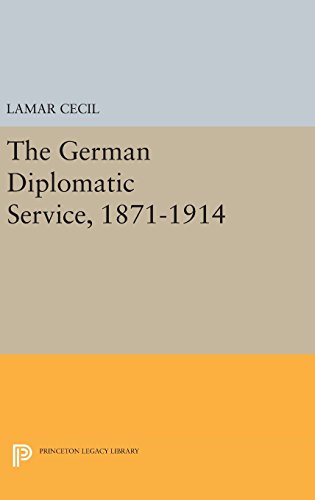 The German Diplomatic Service, 1871-1914 [Hardcover]