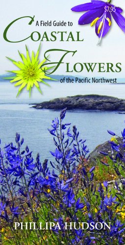 A Field Guide to Coastal Flowers of the Pacif