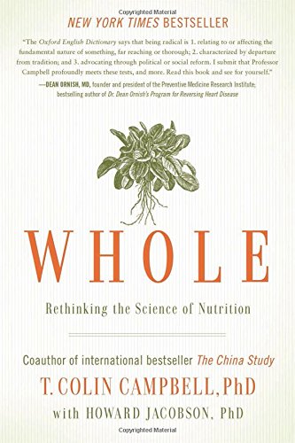 Whole: Rethinking the Science of Nutrition [P