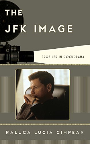 The JFK Image Profiles in Docudrama [Hardcover]