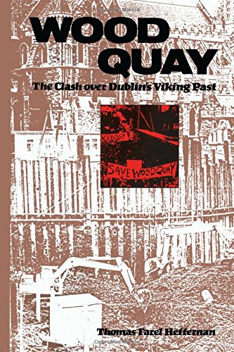 Wood Quay The Clash Over Dublin's Viking Past [Paperback]