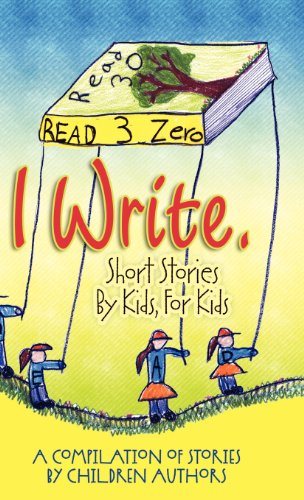 I Write Short Stories By Kids For Kids Vol. 3 [Hardcover]