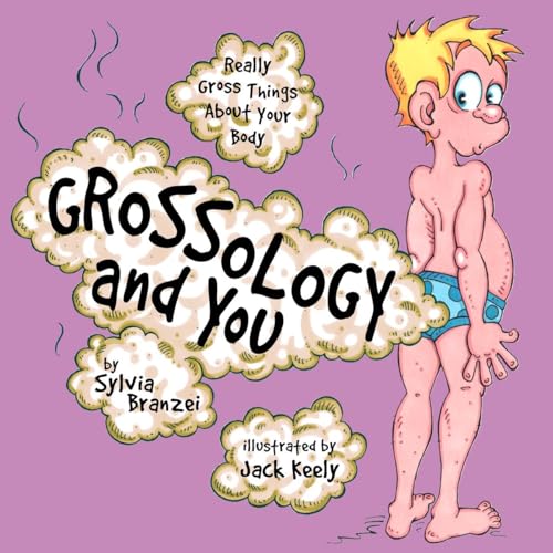 Grossology and You: Really Gross Things About Your Body [Paperback]