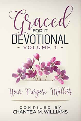 Graced for It Devotional, Volume 1  Your Purpose Matters [Paperback]