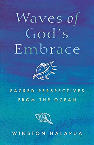 Waves Of God's Embrace Sacred Perspectives From The Oceans [Paperback]