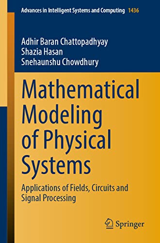 Mathematical Modeling of Physical Systems: Applications of Fields, Circuits and  [Paperback]