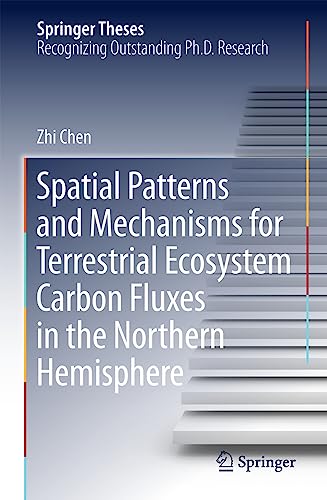 Spatial Patterns and Mechanisms for Terrestrial Ecosystem Carbon Fluxes in the N [Hardcover]