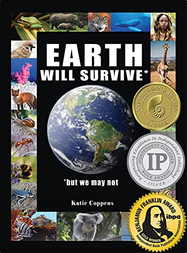 Earth Will Survive: ...but we may not [Paperback]