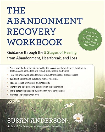 The Abandonment Recovery Workbook: Guidance through the Five Stages of Healing f [Paperback]