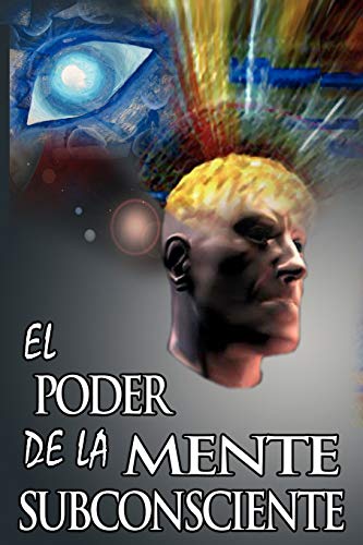 El Poder De La Mente Subconsciente (the Poer Of The Subconscious Mind) (spanish [Paperback]