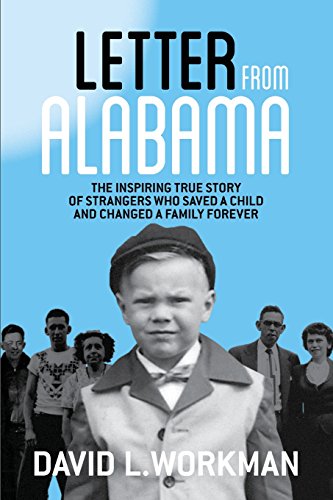 Letter From Alabama The Inspiring True Story Of Strangers Who Saved A Child And [Paperback]