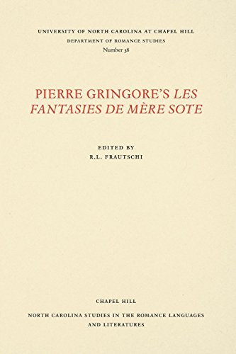 Pierre Gringore's Les Fantasies De Mre Sote (north Carolina Studies In The Roma [Paperback]