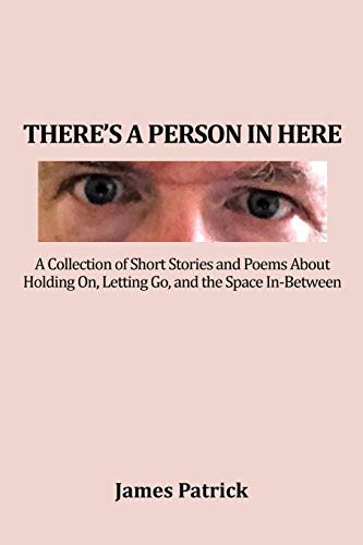 There's A Person In Here A Collection Of Short Stories And Poems About Holding  [Paperback]