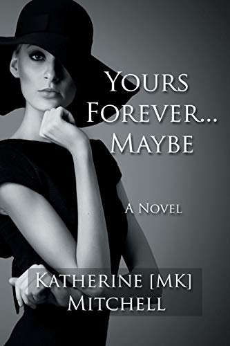 Yours Forever . . . Maybe Things In Life That Are Too Hard To Get Are Worth Fig [Paperback]