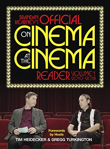 Brandan Kearney's Official On Cinema At the Cinema Reader: Volume One: 2010- [Hardcover]