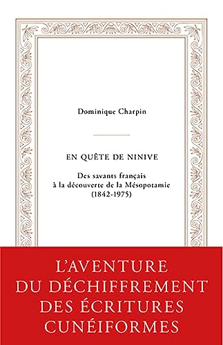 En quete de Ninive: Des savants francais a la decouverte de la Mesopotamie (1842 [Paperback]